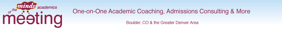 Meeting of the Minds. Academic coaching, tutoring, admissions consulting, and more. Serving Boulder, CO and the greater Denver area.